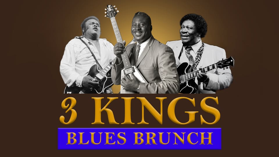 Blues Brunch: 3 Kings! BB, Albert, Freddie
