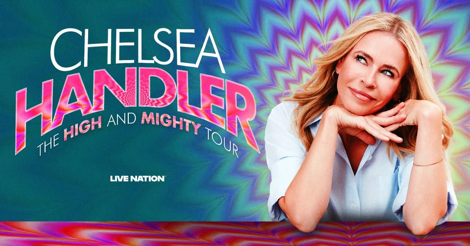 CHELSEA HANDLER: THE HIGH AND MIGHTY TOUR