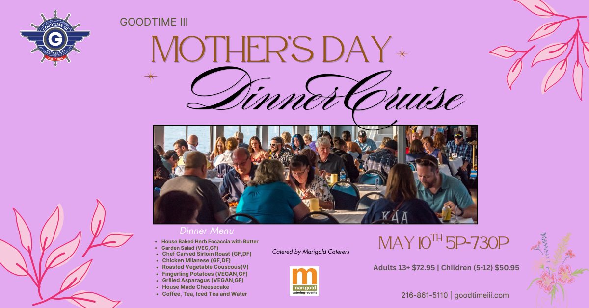 GOODTIME III MOTHER’S DAY DINNER CRUISE