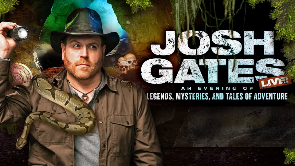 Josh Gate Live! An Evening Legends, Mysteries, And tales of Adventure