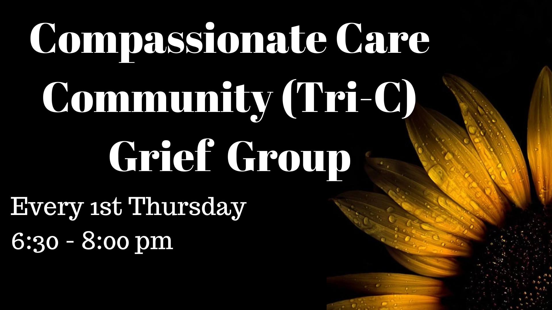 Compassionate Care Community (Tri-C) Grief Group